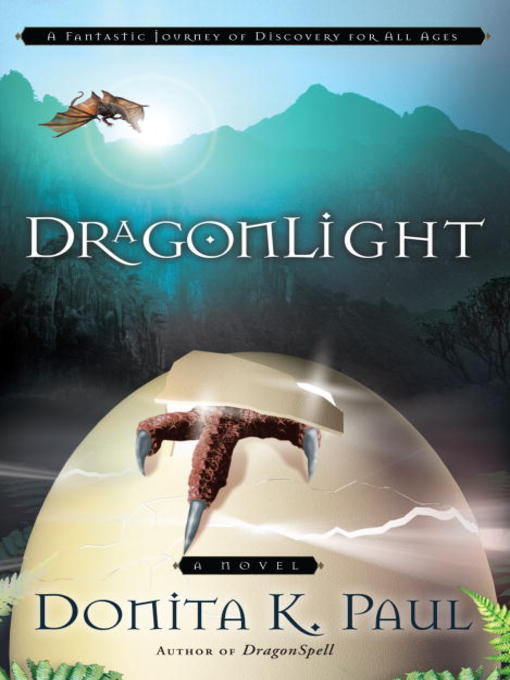 Title details for DragonLight by Donita K. Paul - Available
